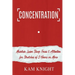 Concentration: Maintain Laser Sharp Focus and Attention for Stretches of 5 Hours or More