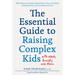 The Essential Guide to Raising Complex Kids with Adhd, Anxiety, and More: What Parents and Teachers Really Need to Know to Empower Complicated Kids wi