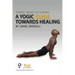 Trapped: The Way Out Is Within: A Yogic Guide Toward Healing