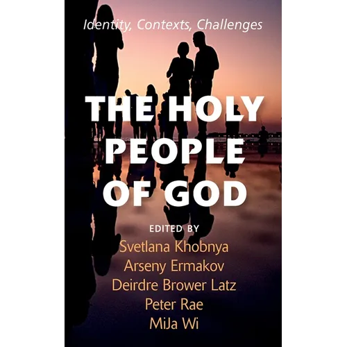 The Holy People of God: Identity, Contexts, Challenges