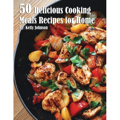 50 Delicious Cooking Meals Recipes for Home