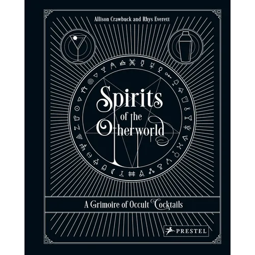 Spirits of the Otherworld: A Grimoire of Occult Cocktails and Drinking Rituals