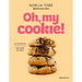 Oh, My Cookie! Las Recetas de Crumble Cookies Más Virales de Tiktok / Oh, My Cookie!: The Most Viral Crumble Cookie Recipes from Tiktok
