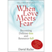 When Love Meets Fear: Becoming Defense-Less and Resource-Full