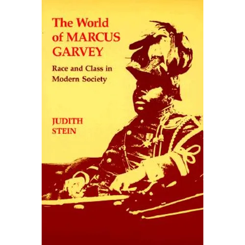 World of Marcus Garvey: Race and Class in Modern Society