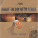 What to Do with a Box