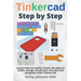 Tinkercad Step by Step: Learn how to easily create 3D objects (CAD), design electronic circuits and program with Tinkercad