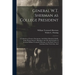 General W.T. Sherman as College President; a Collection of Letters, Documents, And Other Material, Chiefly From Private Sources, Relating to the Life