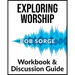 Exploring Worship Workbook & Discussion Guide