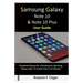 Samsung Galaxy Note 10 & Note 10 Plus User Guide: Simplified Manual for Unlocking the Samsung Galaxy Note 10 & Note Plus in 30 Minutes