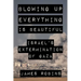 Blowing Up Everything Is Beautiful: Israel's Extermination of Gaza
