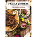 Family Dinners: The Ultimate Cookbook
