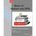 Basics of Statistics and SPSS: This book covers the Basics of Statistics, Sampling and SPSS.
