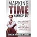 Marking Time, Making Place: A Chronological History of Blacks in New Orleans Since 1718