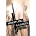 Wrestling with an Angel: A Story of Love, Disability and the Lessons of Grace