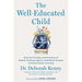 The Well-Educated Child: How the Principles and Practices of Quality Thinking, Agency, and Ethical Purpose Cultivate Deeper Learning
