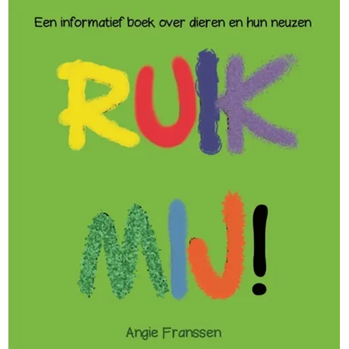 Ruik Mij!: Een informatief boek over dieren en hun neuzen