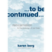 To Be Continued: Reincarnation and the Purpose of our Lives