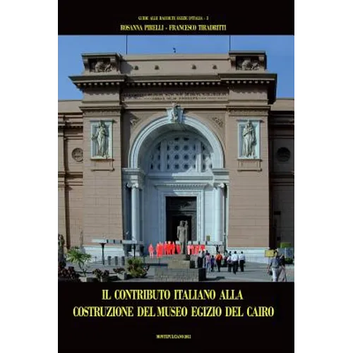 Il Contributo Italiano Alla Costruzione del Museo Egizio del Cairo