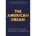 The American Dream: Why It's Still Alive... and How to Achieve It