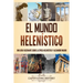El mundo helenístico: Una guía fascinante sobre la época helenística y Alejandro Magno