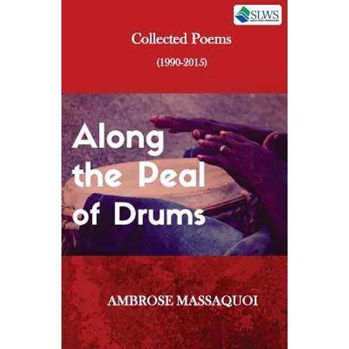 Along the Peal of Drums: Collected Poems (1990-2015) - Paperback