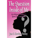 The Question Inside of Me: An Adopted Daughter's Quest for Connection
