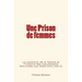 Une Prison de femmes: La condition de la femme et l'histoire des mouvements féministes aux États-Unis (Vol.2)