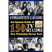 Forgotten Laughs: An Episode Guide to 150 TV Sitcoms You Probably Never Saw
