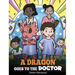 A Dragon Goes to the Doctor: A Story About Doctor Visits