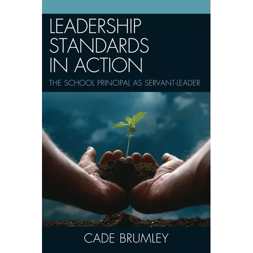 Leadership Standards in Action: The School Principal as Servant-Leader