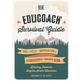 The EduCoach Survival Guide: Tips. Tools. Inspiration. And an occasional escape hatch.