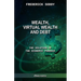 Wealth, Virtual Wealth and Debt: The Solution of the Economic Paradox
