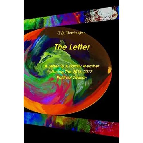 The Letter, A Letter To A Family Member During The 2016 Political Season
