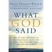 What God Said: The 25 Core Messages of Conversations with God That Will Change Your Life and the World