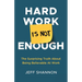 Hard Work Is Not Enough: The Surprising Truth about Being Believable at Work