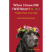 When I Grow Old I Will Wear Flowers: Thoughts About Senior Dogs