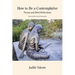 How to Be a Contemplative