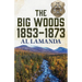 The Big Woods 1853-1873