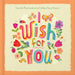 I Wish for You: Gentle Reminders to Follow Your Heart