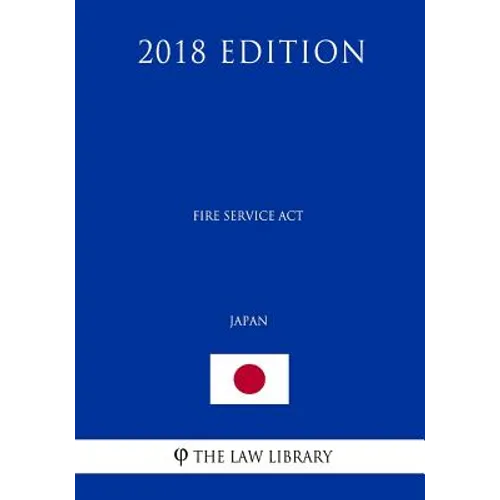 Fire Service Act (Japan) (2018 Edition)