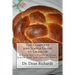 The Complete and Simple Guide to Challah: A Farm Boy's Guide to Great Jewish (and non-Jewish) Breads