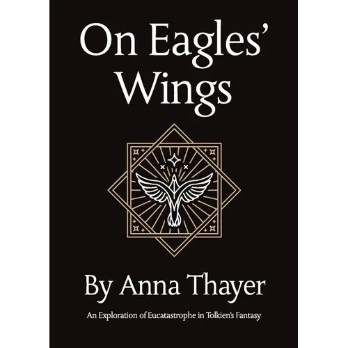 On Eagles' Wings: An Exploration of Eucatastrophe in Tolkien's Fantasy