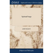 Spiritual Songs: Or, Songs of Praise With Penitential Cries to Almighty God Upon Several Occasions. Together With the Song of Songs, ..