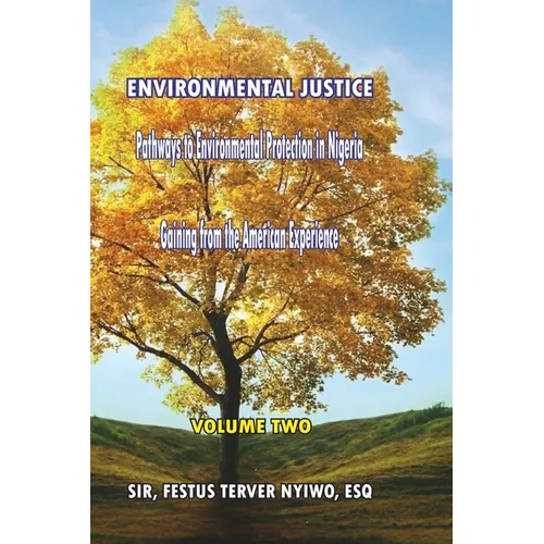 Environmental Justice: Pathways to Environmental Protection in Nigeria: Gaining from the American Experience