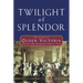 Twilight of Splendor: The Court of Queen Victoria During Her Diamond Jubilee Year