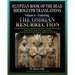 Egyptian Book of the Dead Hieroglyph Translations Volume 6 Featuring The Osirian Resurrection