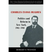 Charles Evans Hughes: Politics and Reform in New York, 1905-1910