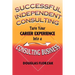 Successful Independent Consulting: Turn Your Career Experience Into a Consulting Business