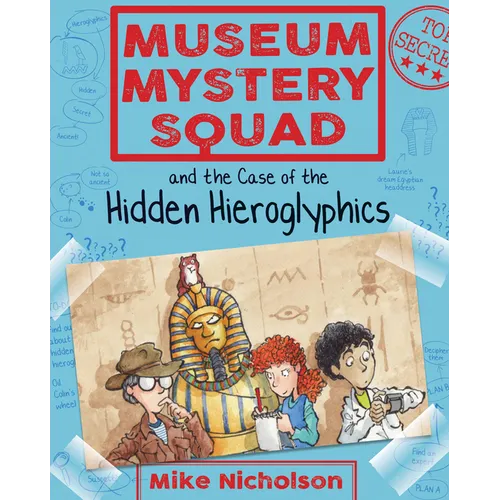 Museum Mystery Squad and the Case of the Hidden Hieroglyphics